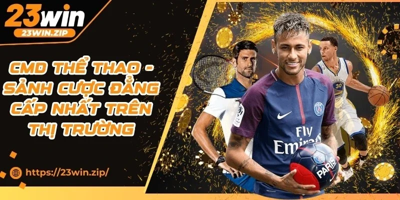 CMD Thể Thao - Sảnh Cược Đẳng Cấp Nhất Trên Thị Trường